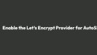 Enable the Let’s Encrypt Provider for AutoSSL In cPanel WHM