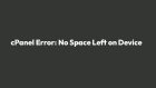 How To Fix cPanel Error No Space Left on Device