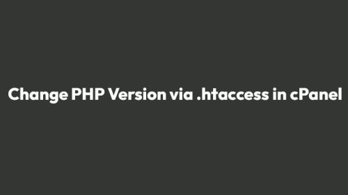 How to Change PHP Version via .htaccess in cPanel