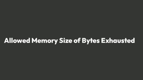 How To Fix Allowed Memory Size of Bytes Exhausted in cPanel